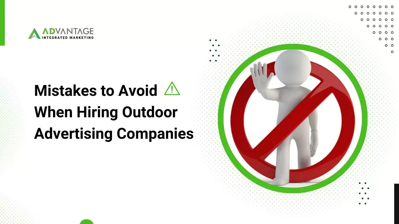 Mistakes to Avoid When Hiring Outdoor Advertising Companies