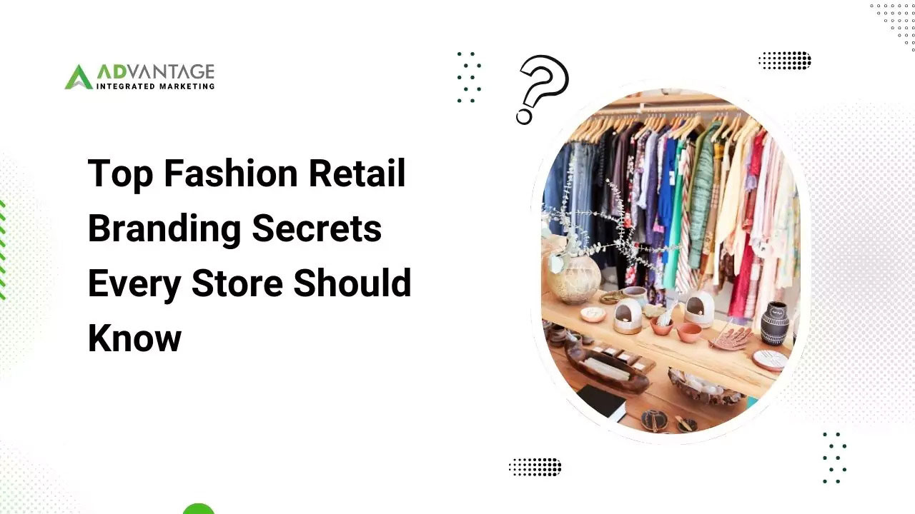 Top Fashion Retail Branding Secrets Every Store Should Know